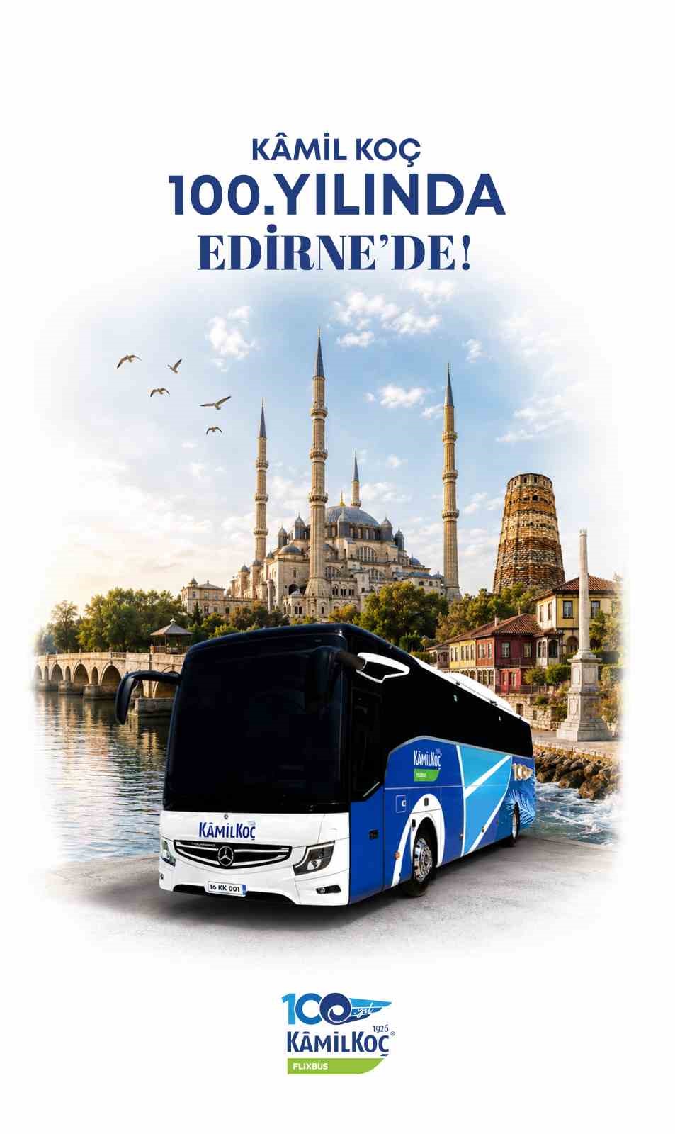 K&acirc;mil Ko&ccedil;, 100&rsquo;&uuml;nc&uuml; yılında Edirne ile ikinci y&uuml;zyılına b&uuml;y&uuml;yerek giriyor