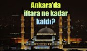 Ankara İftar Saati: 10 Mayıs Cuma Ankara İftar Vakti (2019 Ramazan İmsakiyesi)