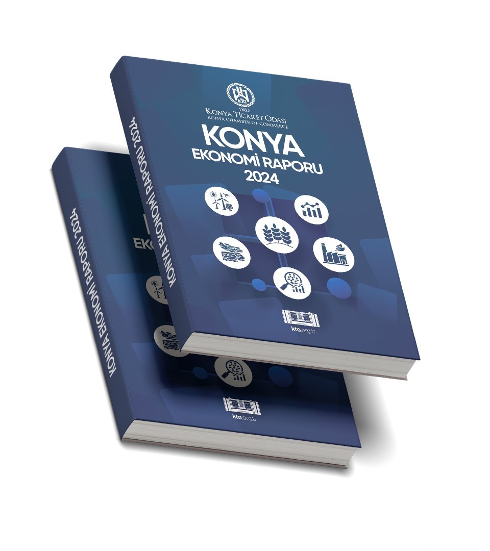 KTO’nun 2024 yılı Konya Ekonomi Raporu yayımlandı
