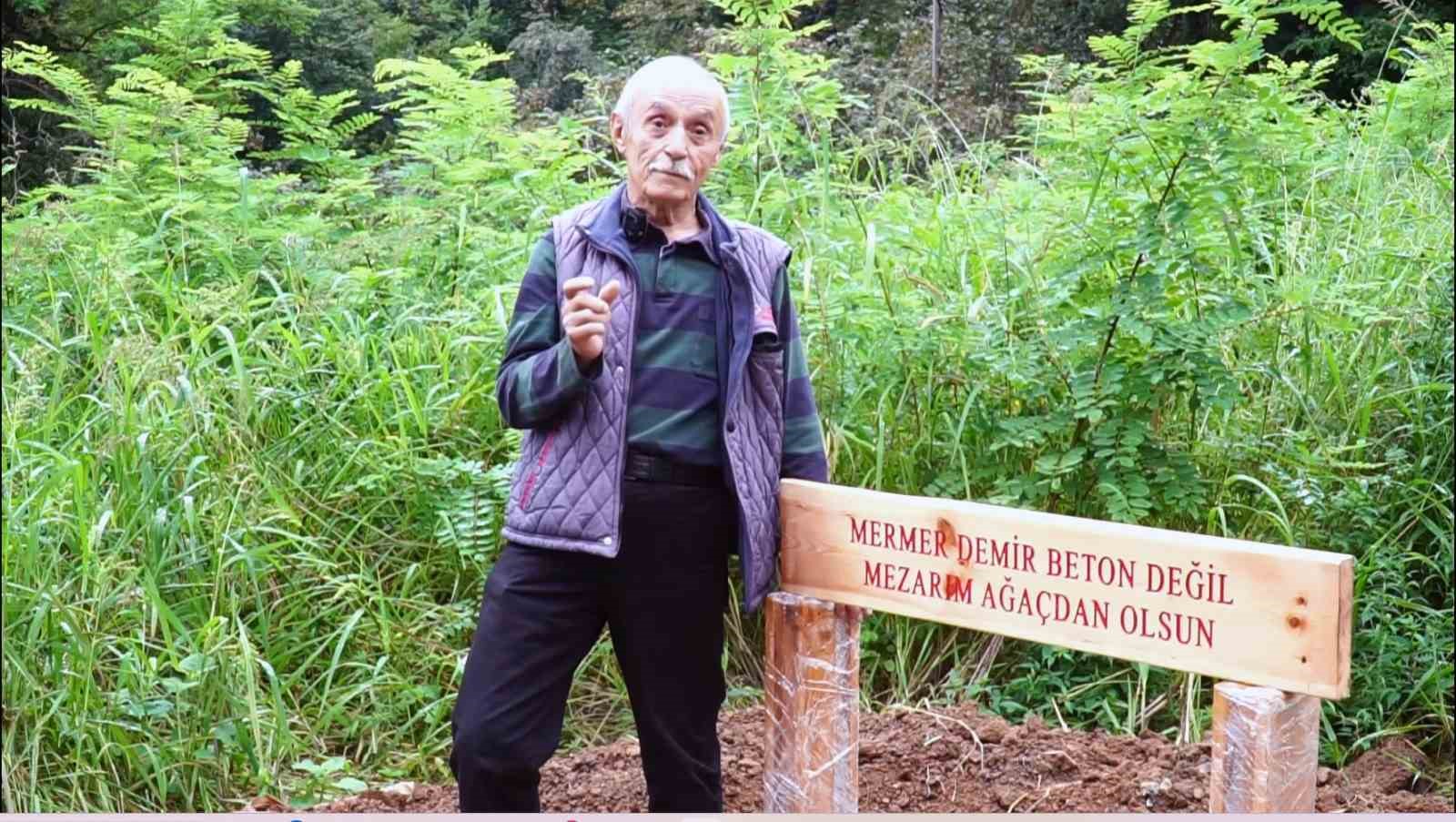 &Ouml;l&uuml;mden sonra doğaya saygı: "Mezarım mermerden değil ağa&ccedil;tan olsun"
