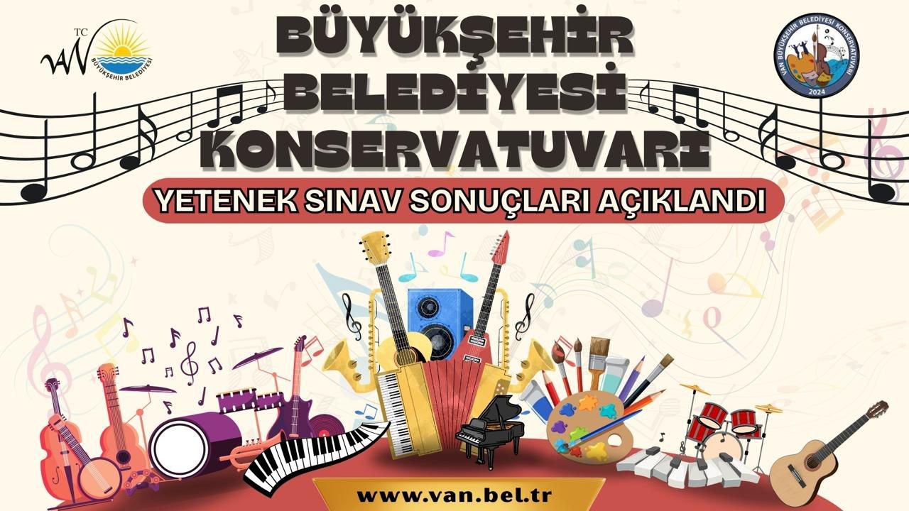 Van Büyükşehir Belediyesi Konservatuvarı yetenek sınavı sonuçları açıklandı