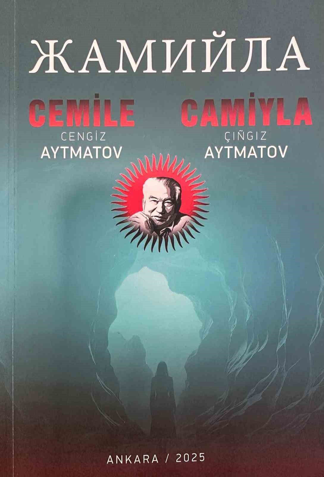 Aytmatov’un başyapıtı "Cemile" Ortak Türk Alfabesi ile yeniden yayımlanıyor
