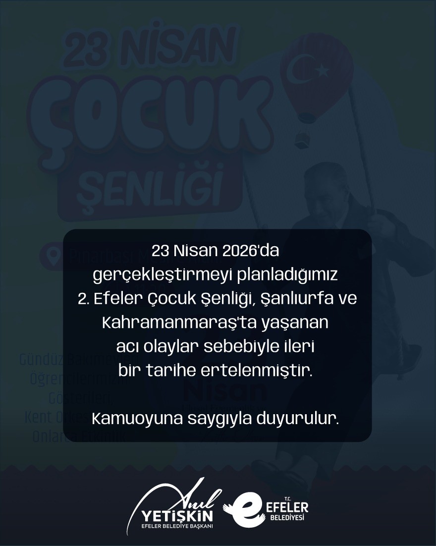 Efeler &Ccedil;ocuk Şenliği ertelendi

