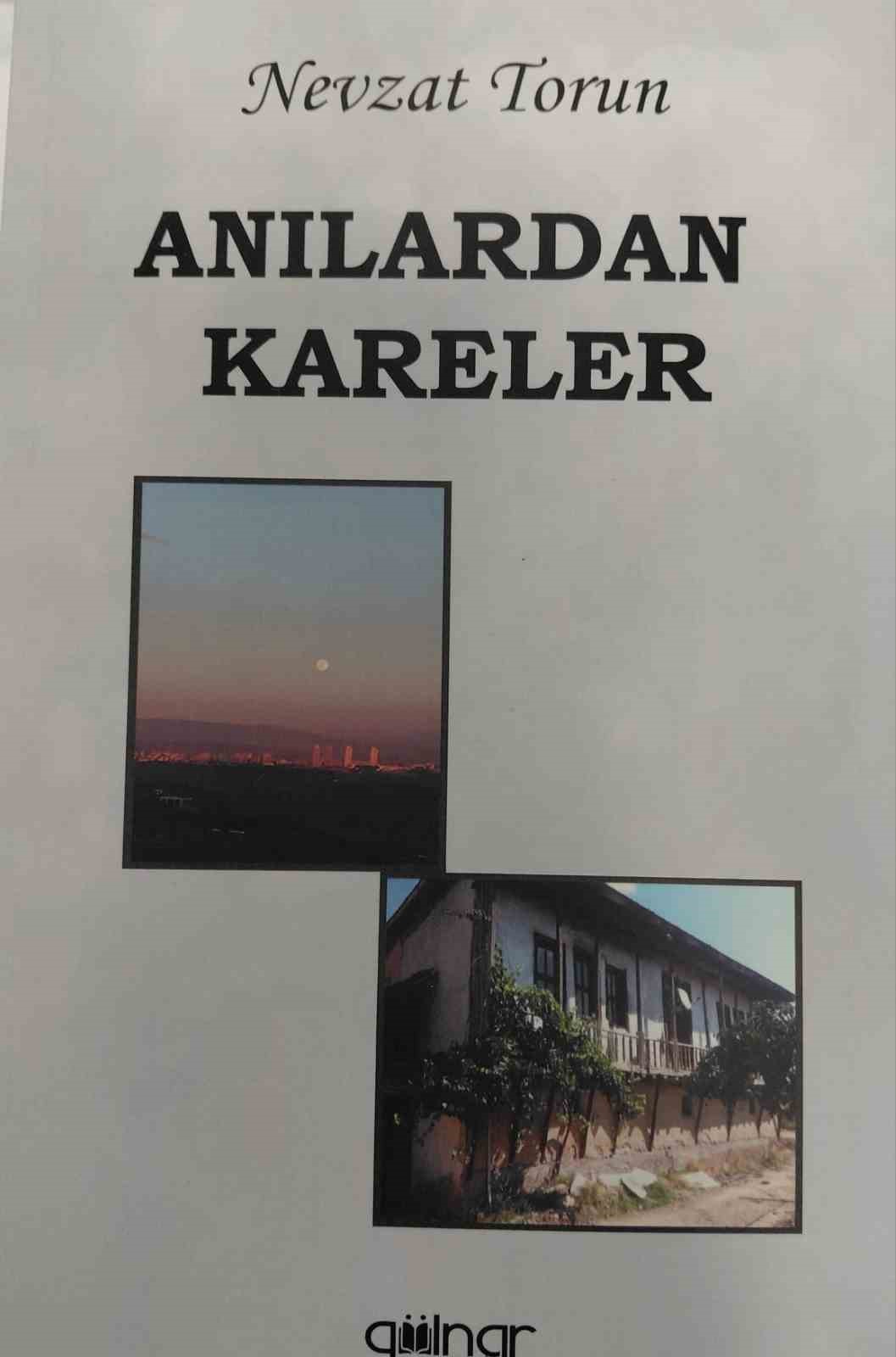 Eğitimci Yazar Nevzat Torun&rsquo;dan Anılardan Kareler kitabı