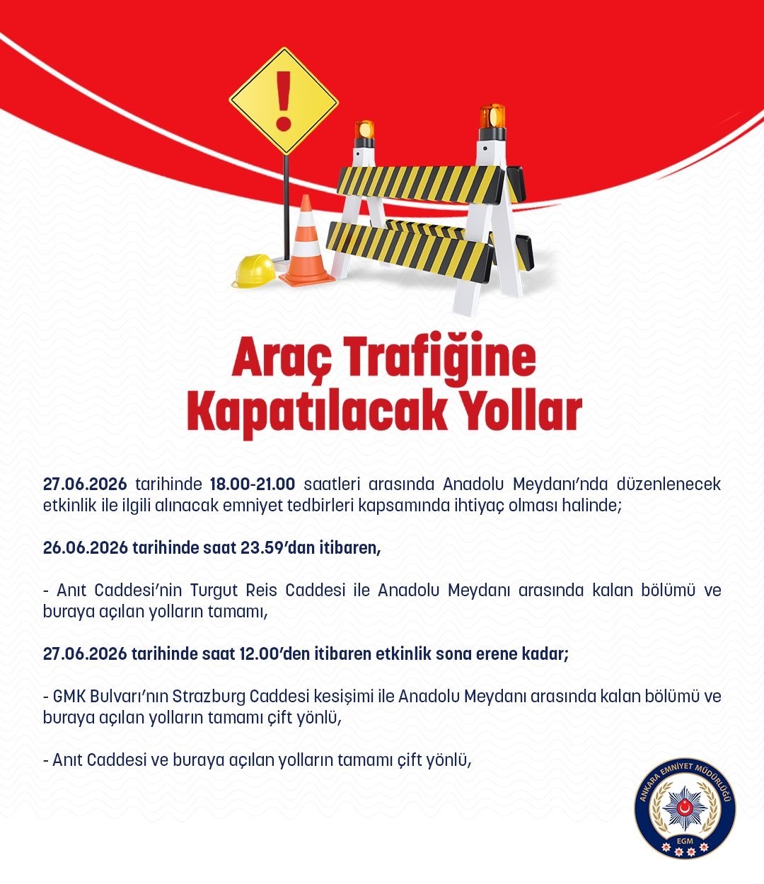 Ankara İl Emniyet M&uuml;d&uuml;rl&uuml;ğ&uuml;&rsquo;nden 27 Haziran&rsquo;da trafiğe kapatılacak yollara ilişkin a&ccedil;ıklama