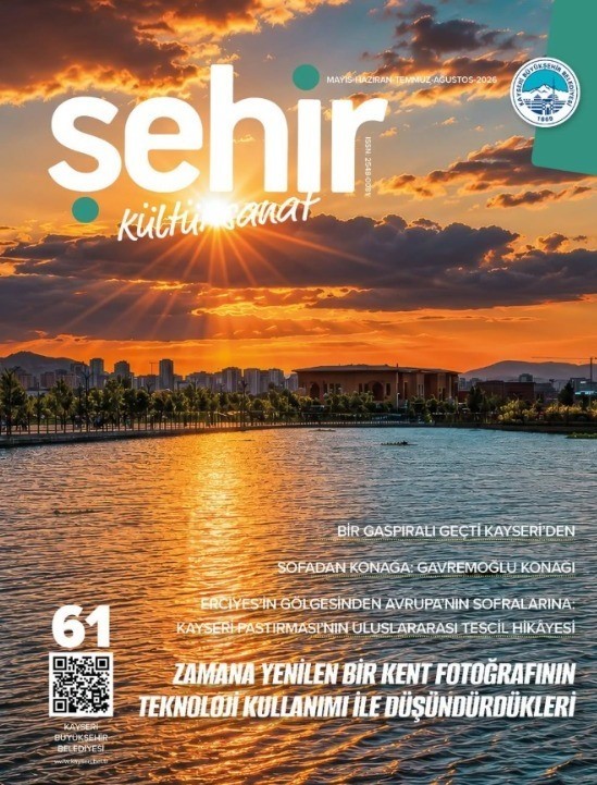 B&uuml;y&uuml;kşehir&rsquo;in Şehir K&uuml;lt&uuml;r Sanat Dergisi 61&rsquo;inci sayısıyla Kayseri&rsquo;nin hafızasını geleceğe taşıyor